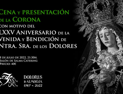 Cena y presentación de la Corona con motivo del LXXV Aniversario de la Venida y Bendición de Nuestra Señora de los Dolores